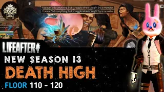 Lifeafter - Death High Season 13 | Floor 110-120 | Full Gameplay Walkthrough | @bigbossbgmi