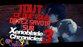 [ClonAnalyse #2] Tout ce qu'il faut savoir avant de jouer a Xenoblade Chronicles 3 + Théorie