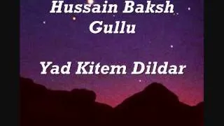 Hussain Baksh Gullu - Yad Kitem Dildar.wmv