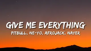 Pitbull - Give Me Everything (Lyrics) ft. Ne-Yo, Afrojack, Nayer