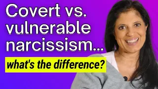 Covert vs vulnerable narcissism - what's the difference?