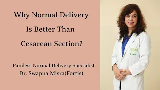 Why normal delivery is better than cesarean section? Avoid C Section Delivery!