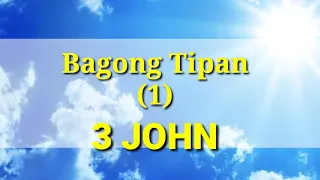 Ang Banal na Aklat "BIBLIA" Ikatlong Juan (1) 25 Bagong Tipan Tagalog Audio Bible Full Chapter