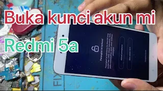 SERVICE REDMI 5A TERKUNCI AKUN MI || SERVICE REDMI 5A LOCK MI ACCOUNT.