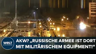 PUTINS KRIEG: Atomkraftwerk? "Die russische Armee ist mit militärischem Equipment vor Ort"