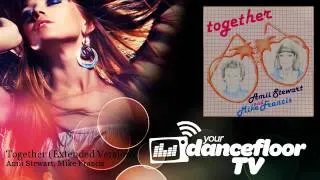 Amii Stewart, Mike Francis - Together - Extended Version - YourDancefloorTV