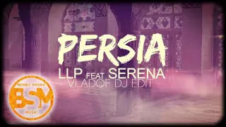 LLP feat Serena - Persia