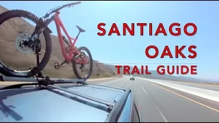 Santiago Oaks x Chutes Ridgeline Trail Guide | Mountain Biking Southern California