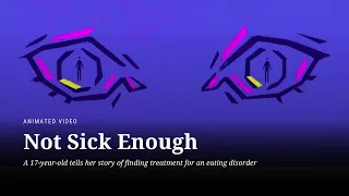 Not Sick Enough: A teen's story of finding treatment for an eating disorder