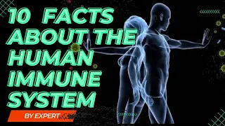 10 Fascinating Facts About the Human Immune System You Should Know