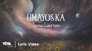 Umayos Ka - Joema Lauriano (Official Lyric Video)