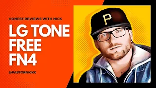 Honest Reviews w/ Nick | LG TONE FREE FN4