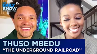 Thuso Mbedu - “The Underground Railroad” & Breaking Into American TV | The Daily Show