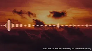 Lous and The Yakuza - Dilemme (Lost Frequencies Remix)