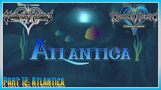 Kingdom Hearts HD 1.5 + 2.5 Remix - KHFM - Part 12: Atlantica