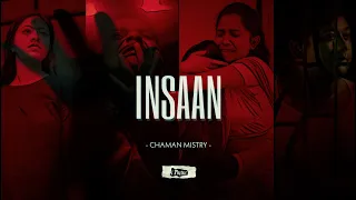 INSAAN - Chaman Mistry | Official Musical Film | Sharat Gogoi | Mystic Production House