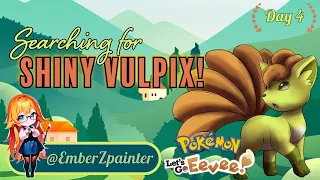 The Hunt for Shiny Vulpix Continues! Day 4✨ Pokemon Let's Go Eevee!