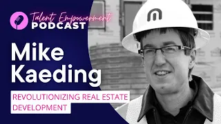 Revolutionizing Real Estate Development with Tom Finn and Mike Kaeding