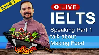 IELTS Live Class - Speaking Part 1 talk about Food and Cooking