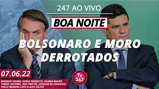 Boa noite 247 - Bolsonaro e Moro derrotados + crise na Amazônia (7.6.22)