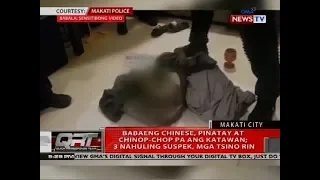 Babaeng Chinese, pinatay at chinop-chop pa ang katawan