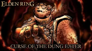 Elden Ring Lore - Curse Of The Dung Eater