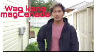 Bakit tayo mag-isip muna bago pasukin ang bansang Canada/Buhay OFW sa Canada/Duds Miranda