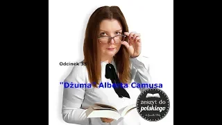 #35 Zeszyt do polskiego - "Dżuma" Alberta Camusa
