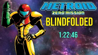 Blindfolded Speedrun: Metroid Zero Mission - any% in 1:22:46 [World Record]