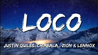 Justin Quiles x Chimbala x Zion & Lennox - Loco (Letra/Lyrics)