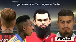 FIFA 23 : Jogadores BARBUDOS E COM TATUAGENS NO PESCOÇO , para o seu MODO CARREIRA .