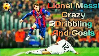 Lionel Messi Crazy Dribbling Skills And Goals  ||Raveem TV