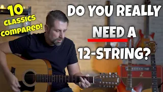 Do You NEED A 12-String Guitar? 10 Classic Songs Compared