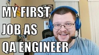 My first QA Engineer job. What did I do as Quality Assurance Engineer?