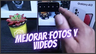 Mejorar Las Fotos y Videos del Samsung A13