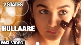 2 States: Hullaare Video song | Arjun Kapoor | Alia Bhatt | Shankar Mahadevan