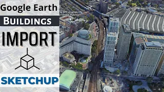 Google Earth use in Sketchup | How to import 3D Building from Google Earth