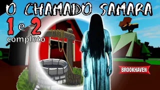 O CHAMADO DE SAMARA O FILME | Historinhas Brookhaven RP🏡 | Roblox