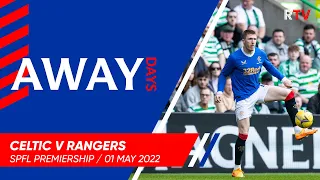 TRAILER | Away Days | Celtic v Rangers | 01 May 2022