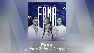 Jador x Zaho x Guaynaa - Fana | Audio Oficial