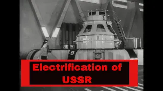ELECTRIFICATION, INDUSTRIALIZATION & MODERNIZATION OF SOVIET UNION  PROPAGANDA FILM 50454