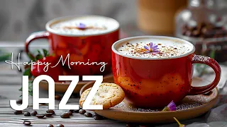 Happy Morning Cafe ☕ Upbeat your moods with Jazz Relaxing Music & Delicate Bossa Nova for Good Mood