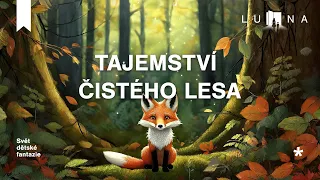 TAJEMSTVÍ ČISTÉHO LESA 🌲🦊🐿️🦔🦆 - edukativní audio pohádka na spaní pro děti (2024)