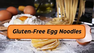 Gluten-Free Egg Noodles