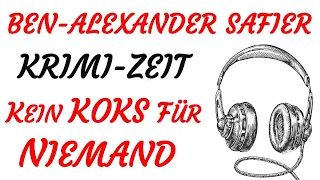 KRIMI Hörspiel - Ben-Alexander Safier - KEIN KOKS FÜR NIEMAND (2022)