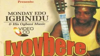 Iyovbere by Monday Edo Igbinidu - Edo Music Video