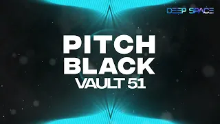 Vault 51 - Pitch Black [HD]