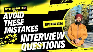 U.S🇺🇸🇺🇸 VISA Interview Questions | Tips for applying U.S visa | High chances of approval.