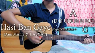 Hasi Ban Gaye - Ami Mishra | Kunaal Vermaa | KASYAP | Guitar Chords Lesson+Cover, Strumming Pattern.