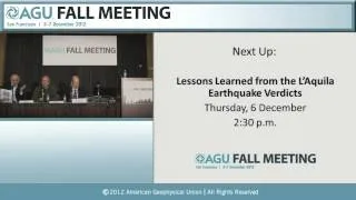 Fall Meeting 2012 Press Conference: Lessons Learned from the L'Aquila Earthquake